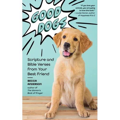 Good Dogs: Scripture and Bible Verses from Your Best Friend (Christian Gift for Women) - Paperback