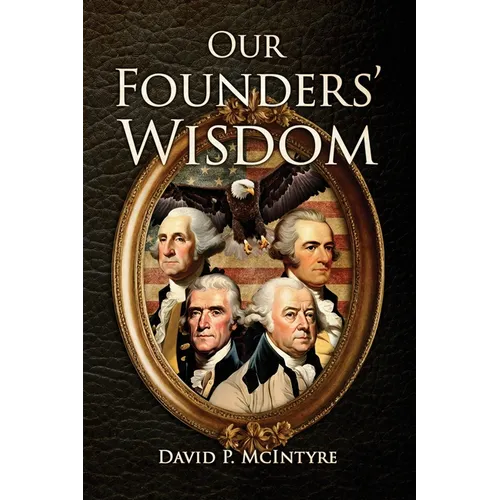 Our Founders' Wisdom - Paperback