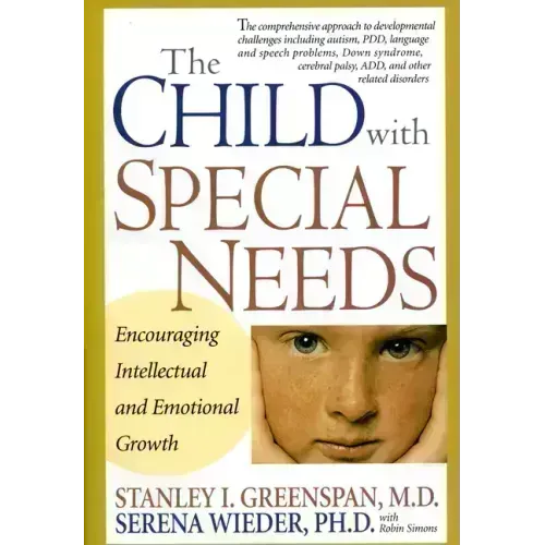 The Child with Special Needs: Encouraging Intellectual and Emotional Growth - Hardcover