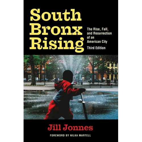 South Bronx Rising: The Rise, Fall, and Resurrection of an American City - Paperback