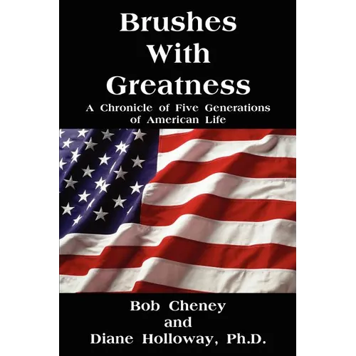 Brushes with Greatness: A Chronicle of Five Generations of American Life - Paperback