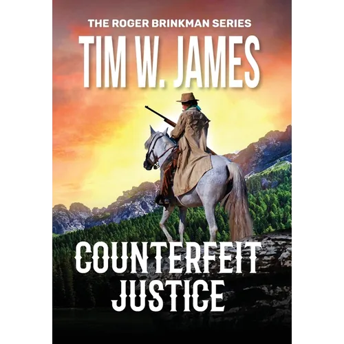 Counterfeit Justice: Action Adventure Western - Hardcover