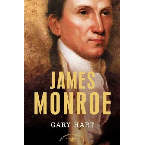 James Monroe: The American Presidents Series: The 5th President, 1817-1825 - Hardcover