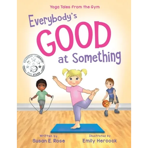 Everybody's Good at Something: Yoga Tales from the Gym - Paperback