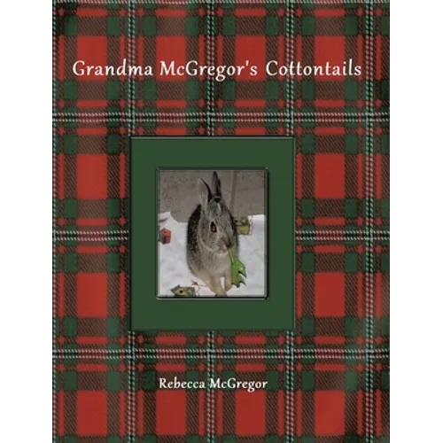 Grandma McGregor's Cottontails - Hardcover