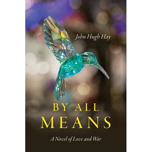 By All Means: A Novel of Love and War - Paperback