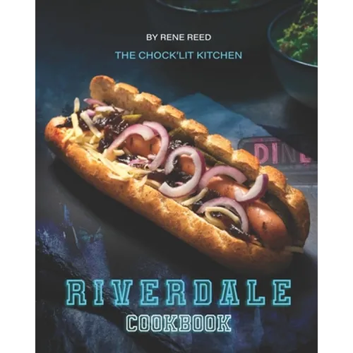 Riverdale Cookbook: The Chock'lit Kitchen - Paperback