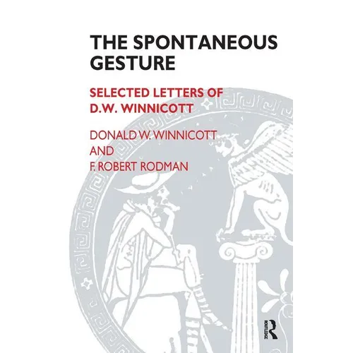 The Spontaneous Gesture: Selected Letters of D.W. Winnicott - Paperback