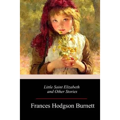 Little Saint Elizabeth and Other Stories - Paperback