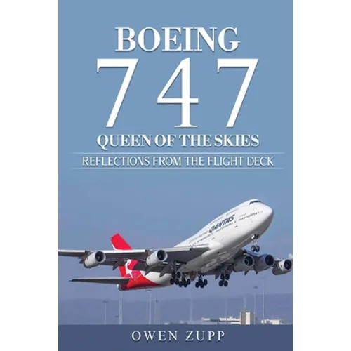 Boeing 747. Queen of the Skies.: Reflections from the Flight Deck. - Paperback