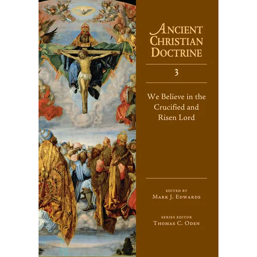 We Believe in the Crucified and Risen Lord: Volume 3 - Hardcover