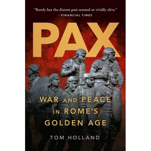 Pax: War and Peace in Rome's Golden Age - Paperback