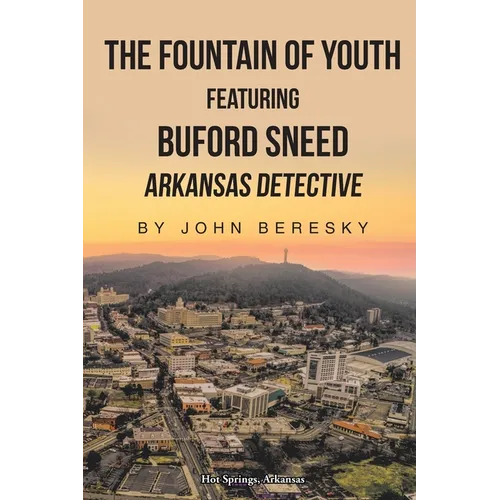 The Fountain of Youth Featuring Buford Sneed Arkansas Detective - Paperback
