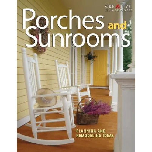 Porches and Sunrooms: Planning and Remodeling Ideas - Paperback