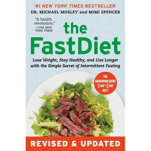 The Fastdiet - Revised & Updated: Lose Weight, Stay Healthy, and Live Longer with the Simple Secret of Intermittent Fasting - Paperback