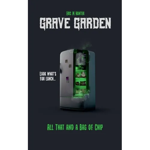 Grave Garden: All That and a Bag of Chip - Paperback