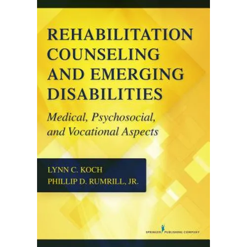 Rehabilitation Counseling and Emerging Disabilities: Medical, Psychosocial, and Vocational Aspects - Paperback