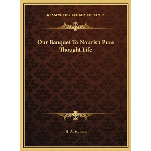 Our Banquet To Nourish Pure Thought Life - Hardcover
