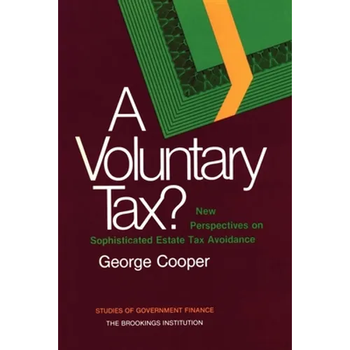 Voluntary Tax?: New Perspectives on Sophisticated Estate Tax Avoidance - Paperback