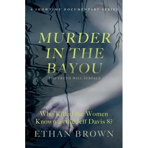 Murder in the Bayou: Who Killed the Women Known as the Jeff Davis 8? - Paperback