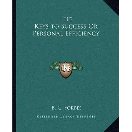 The Keys to Success Or Personal Efficiency - Paperback