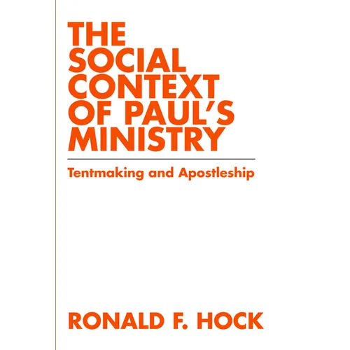 The Social Context of Paul's Ministry: Tentmaking and Apostleship - Paperback