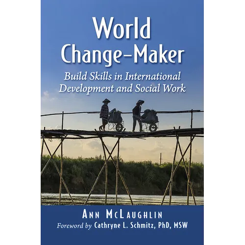 World Change-Maker: Build Skills in International Development and Social Work - Paperback