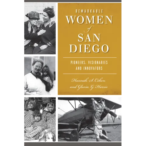Remarkable Women of San Diego: Pioneers, Visionaries and Innovators - Paperback