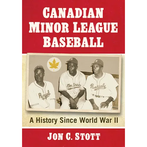 Canadian Minor League Baseball: A History Since World War II - Paperback