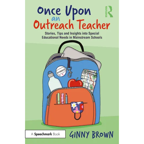 Once Upon an Outreach Teacher: Stories, Tips and Insights Into Special Educational Needs in Mainstream Schools - Paperback
