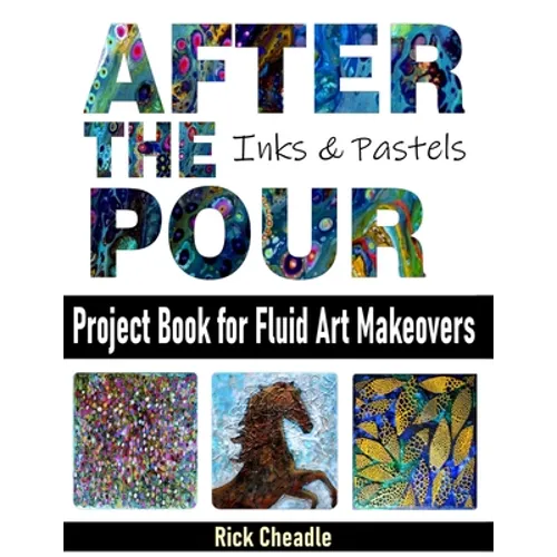 After the Pour: Project Book for Fluid Art Makeovers - Paperback
