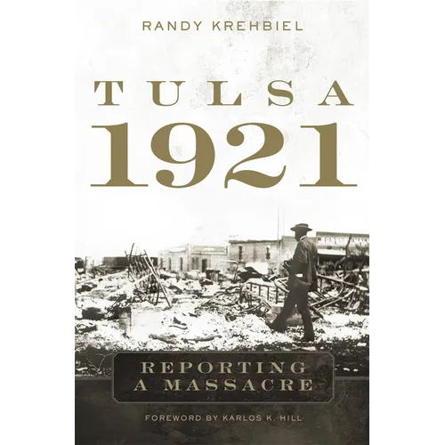 Tulsa, 1921: Reporting a Massacre - Paperback