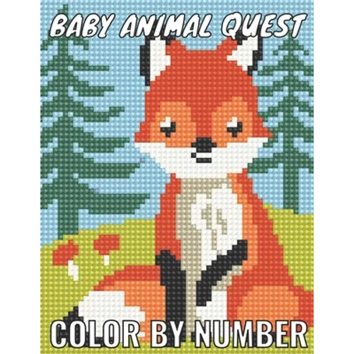 Baby animal quest color by number: Featuring Incredibly Cute and Lovable Baby Animals from Forests, Jungles, Oceans and Farms color by number for Stre - Paperback