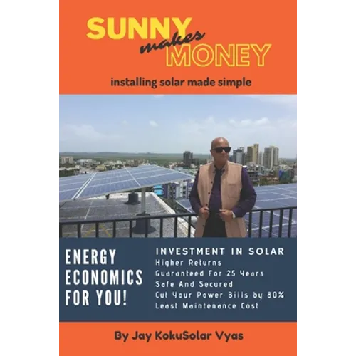Sunny makes money: Peep inside a solar installer's guide - Paperback