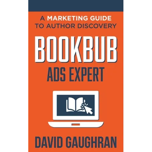 BookBub Ads Expert: A Marketing Guide to Author Discovery - Paperback