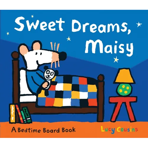 Sweet Dreams, Maisy: (Bedtime Storybook about Maisy the Mouse's Sleep Routine - Board Book for Toddlers, Preschoolers, and Kids Ages 3-7) - Board Book