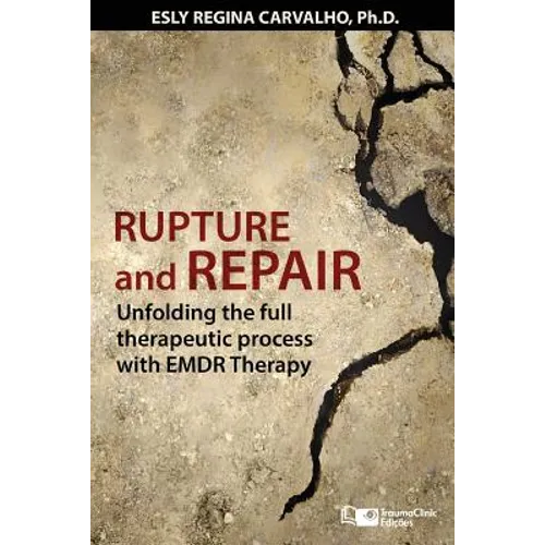 Rupture and Repair: A Therapeutic Process with EMDR Therapy - Paperback