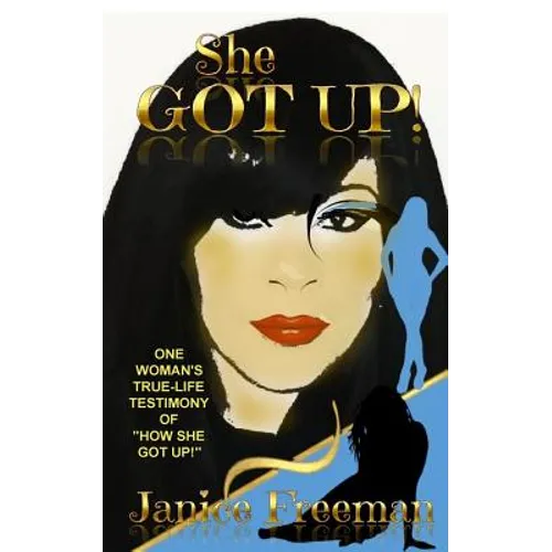 She Got Up!: One woman's true-life testimony of how She Got Up - Paperback