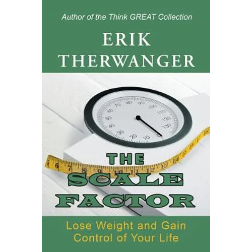 The Scale Factor: Lose Weight and Gain Control of Your Life - Paperback