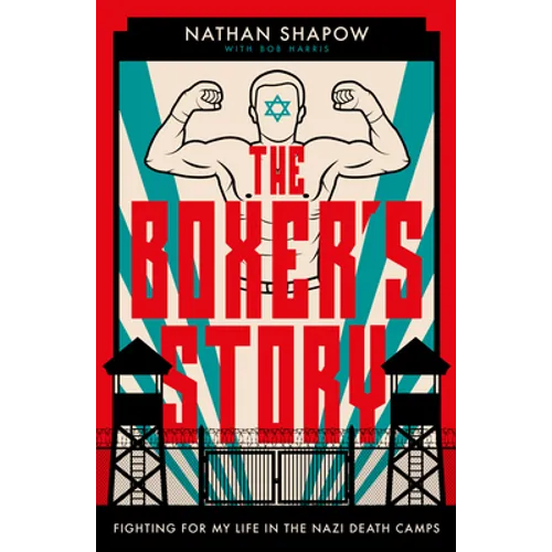 The Boxer's Story: Fighting for My Life in the Nazi Camps - Paperback