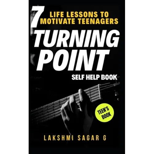 Turning Point: 7 Life Lessons to Motivate Teenagers(Self help & self help books, motivational self help, personal development, self improvement) - Paperback