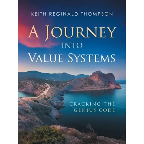 A Journey into Value Systems: Cracking the Genius Code - Paperback