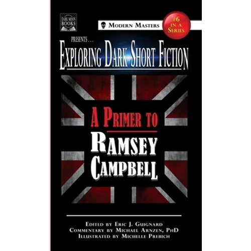Exploring Dark Short Fiction #6: A Primer to Ramsey Campbell - Hardcover