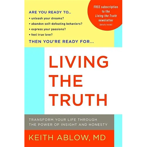 Living the Truth: Transform Your Life Through the Power of Insight and Honesty - Paperback