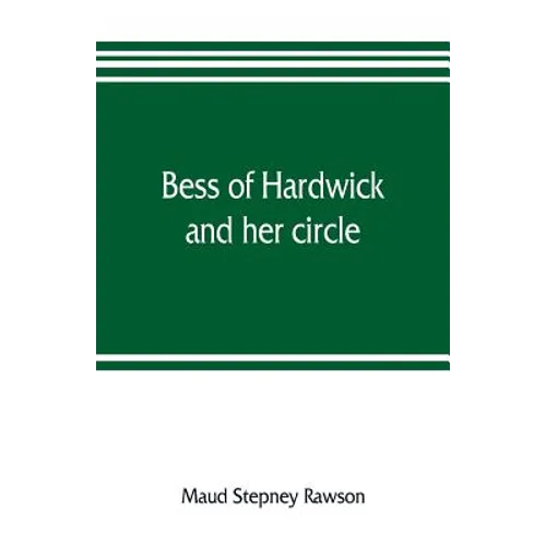 Bess of Hardwick and her circle - Paperback