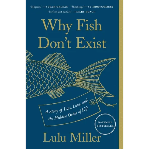 Why Fish Don't Exist: A Story of Loss, Love, and the Hidden Order of Life - Paperback