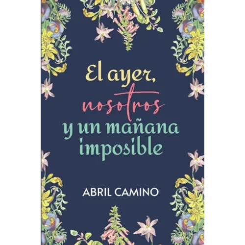 El ayer, nosotros y un mañana imposible - Paperback