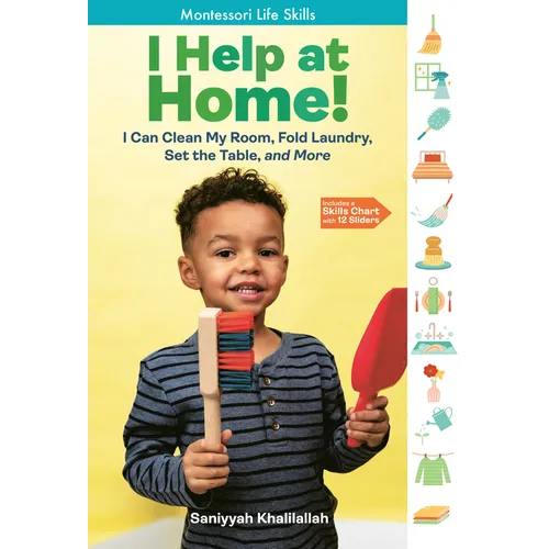 I Help at Home!: I Can Clean My Room, Fold Laundry, Set the Table, and More: Montessori Life Skills - Hardcover