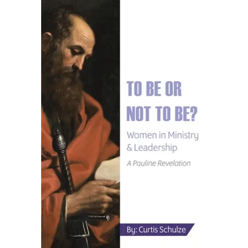 To Be or Not to Be?: Women in Ministry and Leadership - Paperback