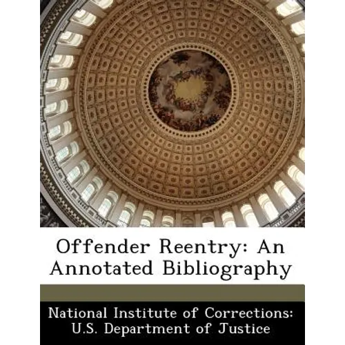 Offender Reentry: An Annotated Bibliography - Paperback